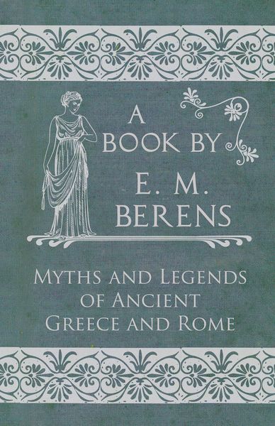 Produktbild: The Myths and Legends of Ancient Greece and Rome