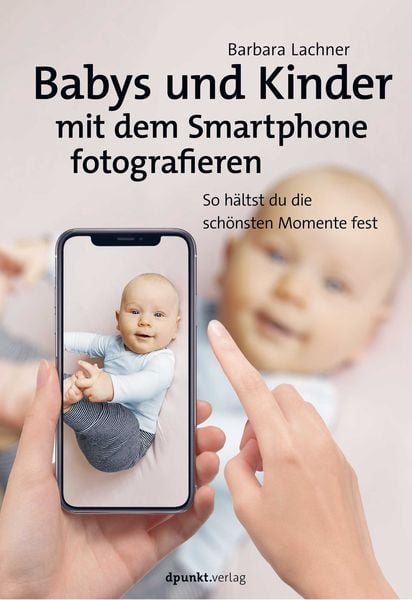 Produktbild: Babys und Kinder mit dem Smartphone fotografieren