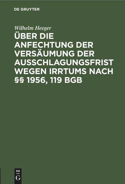 Produktbild: &Uuml;ber die Anfechtung der Vers&auml;umung der Ausschlagungsfrist wegen Irrtums nach &sect;&sect; 1956, 119 BGB