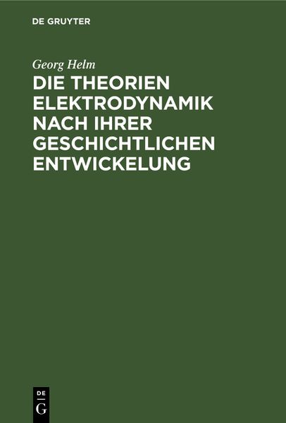 Produktbild: Die Theorien Elektrodynamik nach ihrer geschichtlichen Entwickelung