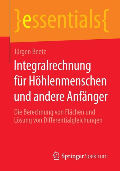 Produktbild: Integralrechnung f&uuml;r H&ouml;hlenmenschen und andere Anf&auml;nger