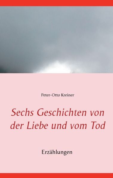 Produktbild: Sechs Geschichten von der Liebe und vom Tod