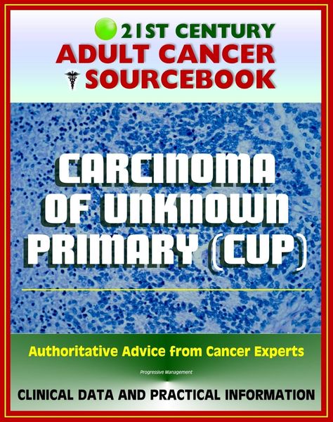 Produktbild: 21st Century Adult Cancer Sourcebook: Carcinoma of Unknown Primary (CUP), Occult Primary Malignancy - Clinical Data for Patients, Families, and Physic