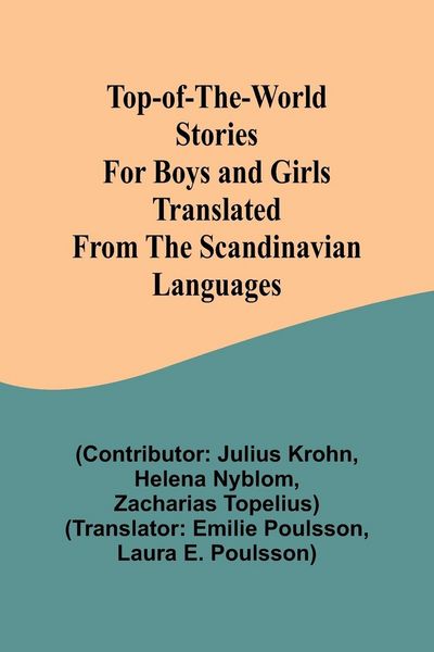 Produktbild: Top-of-the-World Stories for Boys and Girls Translated from the Scandinavian Languages