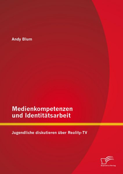 Produktbild: Medienkompetenzen und Identit&auml;tsarbeit: Jugendliche diskutieren &uuml;ber Reality-TV