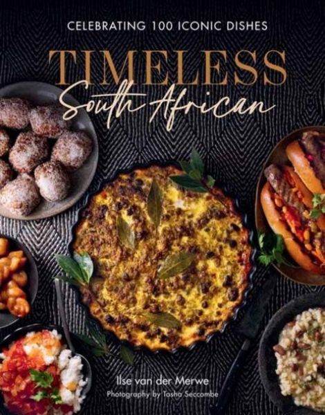 Timeless South African, Gebundene Ausgabe von Ilse van der Merwe, Penguin Random House South Africa, 978-1-4323-1172-8