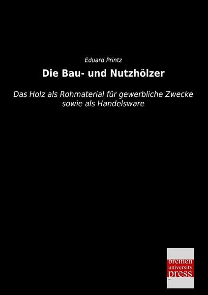 Produktbild: Die Bau- und Nutzh&ouml;lzer