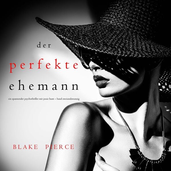 Der Perfekte Ehemann (Ein spannender Psychothriller mit Jessie Hunt—Band Zweiundzwanzig)