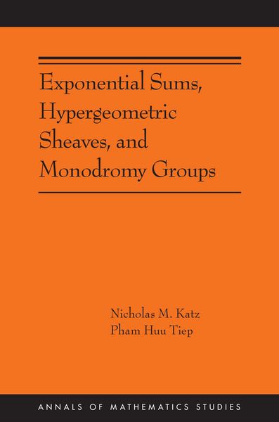 Produktbild: Exponential Sums, Hypergeometric Sheaves, and Monodromy Groups