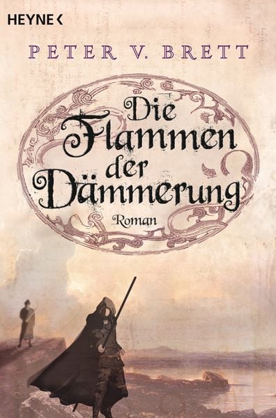 Die Flammen der Dämmerung / Dämonenzyklus Bd. 3, Taschenbuch von Peter V. Brett, Heyne