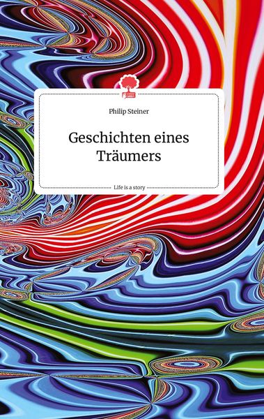 Produktbild: Geschichten eines Tr&auml;umers. Life is a Story - story.one