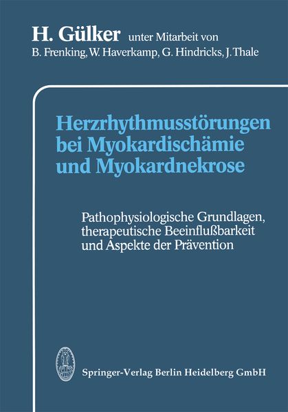 Herzrhythmusstörungen bei Myokardischämie und Myokardnekrose, Taschenbuch von H. Gülker, Steinkopff, 9783662120033