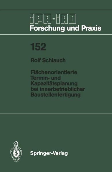 Produktbild: Fl&auml;chenorientierte Termin- und Kapazit&auml;tsplanung bei innerbetrieblicher Baustellenfertigung