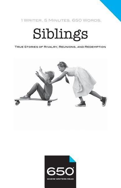 Produktbild: 650 - Siblings: True Stories of Rivalry, Reunions, and Redemption