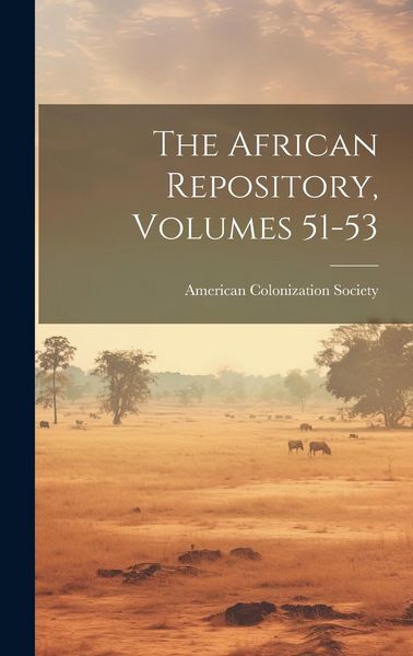 Produktbild: The African Repository, Volumes 51-53