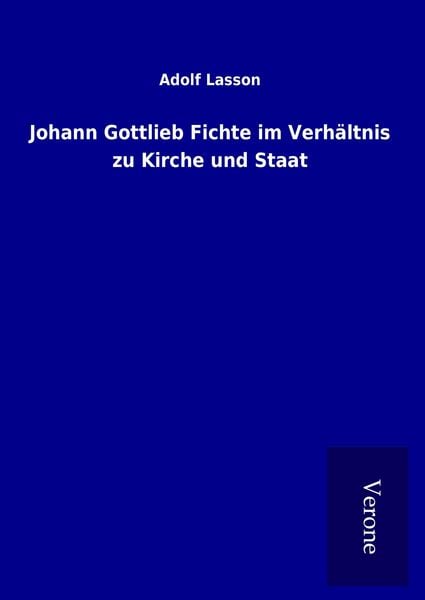 Produktbild: Johann Gottlieb Fichte im Verh&auml;ltnis zu Kirche und Staat