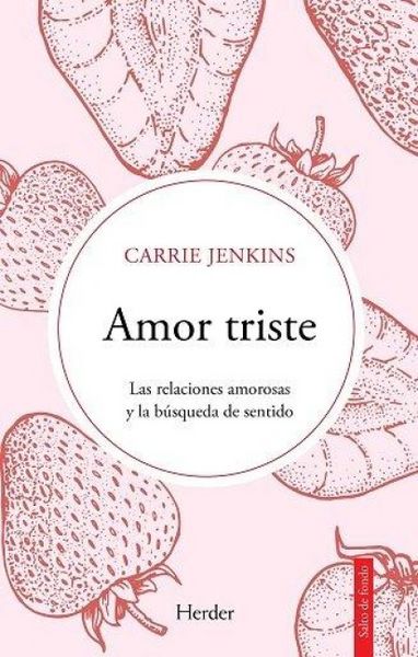 Produktbild: Amor Triste. Las Relaciones Amorosas Y La Busqueda de Sentido