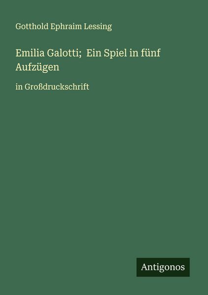 Produktbild: Emilia Galotti; Ein Spiel in f&uuml;nf Aufz&uuml;gen