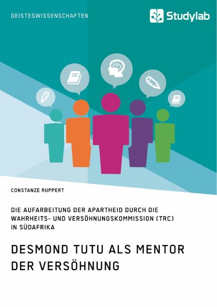 Produktbild: Desmond Tutu als Mentor der Vers&ouml;hnung. Die Aufarbeitung der Apartheid durch die Wahrheits- und Vers&ouml;hnungskommission (TRC) in S&uuml;dafrika