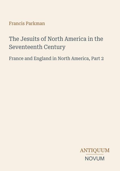 Produktbild: The Jesuits of North America in the Seventeenth Century