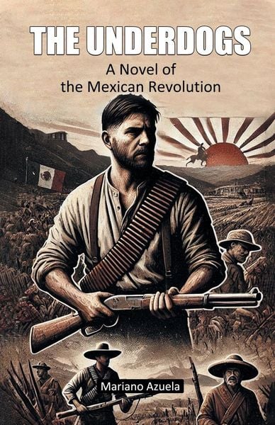 Produktbild: The Underdogs A Novel of the Mexican Revolution