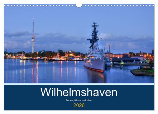 Wilhelmshaven - Sonne, Küste und Meer (Wandkalender 2026 DIN A3 quer), CALVENDO Monatskalender