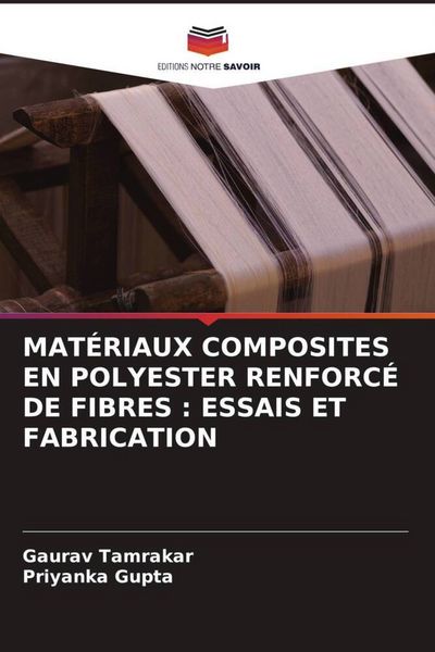 Produktbild: Mat&eacute;riaux Composites En Polyester Renforc&eacute; De Fibres : Essais Et Fabrication