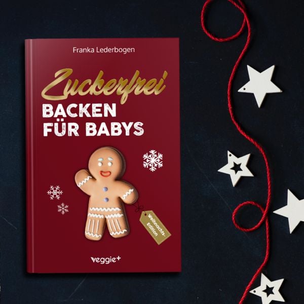 Produktbild: Zuckerfrei Backen f&uuml;r Babys (Weihnachtsedition)