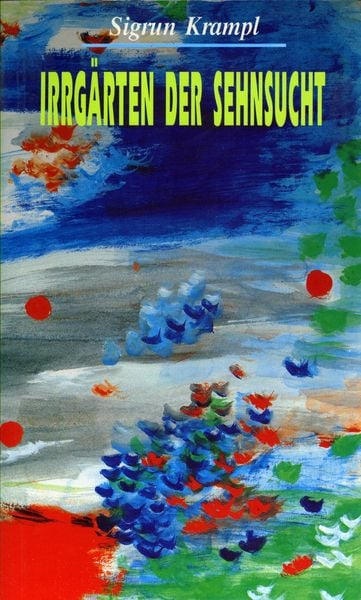 Irrgärten der Sehnsucht, Taschenbuch von Sigrun Krampl, Hermagoras, 9783850133081