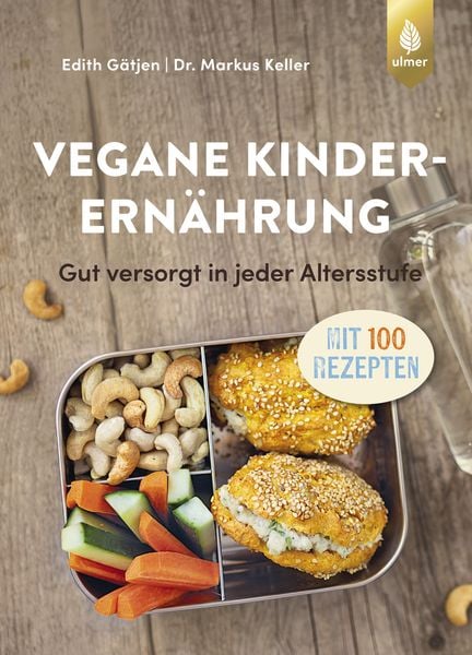 Vegane Kinderernährung, Gebundene Ausgabe von Markus Keller,Edith Gätjen, Verlag Eugen Ulmer, 978-3-8186-2219-0