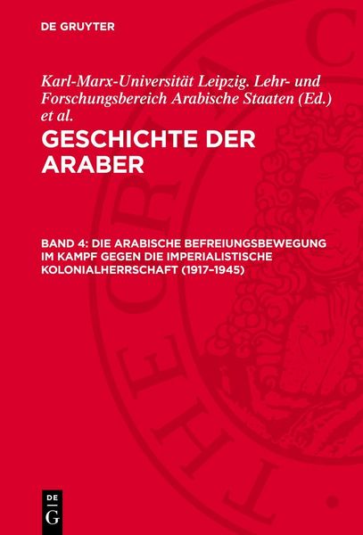 Produktbild: Die arabische Befreiungsbewegung im Kampf gegen die imperialistische Kolonialherrschaft (1917&ndash;1945)
