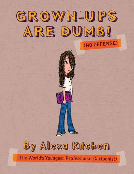 Produktbild: Grown-Ups Are Dumb! (No Offense)