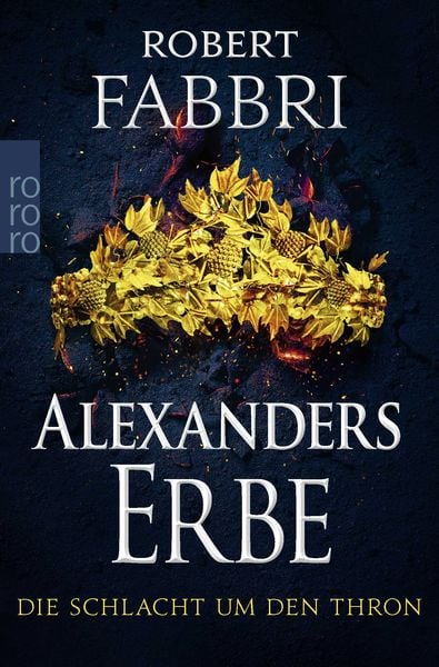 Alexanders Erbe: Die Schlacht um den Thron, Taschenbuch von Robert Fabbri, Rowohlt Taschenbuch, 978-3-499-01022-4