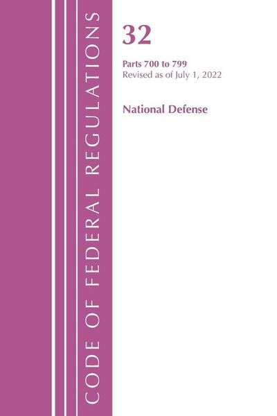Produktbild: Code of Federal Regulations, Title 32 National Defense 700-799, Revised as of July 1, 2021
