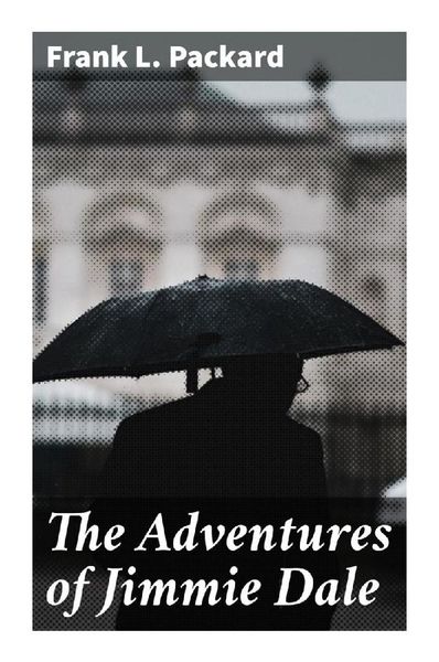The Adventures of Jimmie Dale, Taschenbuch von Frank L. Packard, Good Press, 9788027295722