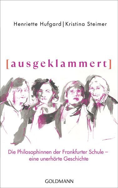 Ausgeklammert, Gebundene Ausgabe von Henriette Hufgard , Kristina Steimer, Goldmann, 9783442317042