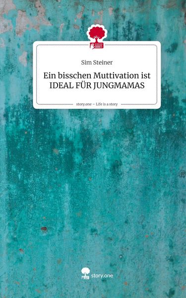 Produktbild: Ein bisschen Muttivation ist IDEAL F&Uuml;R JUNGMAMAS. Life is a Story - story.one