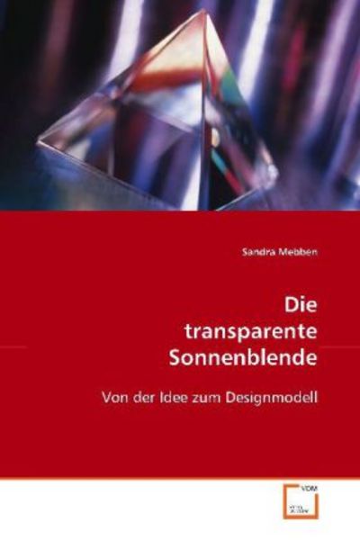 Mebben, S: Die transparente Sonnenblende, Taschenbuch von Sandra Mebben, VDM, 9783639070699