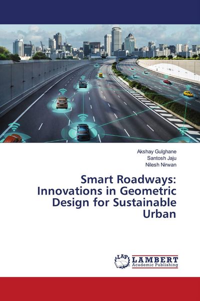 Produktbild: Smart Roadways: Innovations in Geometric Design for Sustainable Urban
