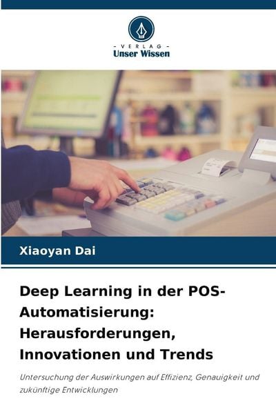 Produktbild: Deep Learning in der POS-Automatisierung: Herausforderungen, Innovationen und Trends