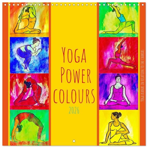 Yoga Power colours - Yoga asanas in relation to the chakras (Wall Calendar 2026 12 × 12 Inch) CALVENDO 12 Month Wall Calendar
