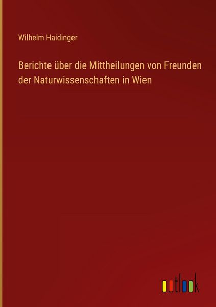 Produktbild: Berichte &uuml;ber die Mittheilungen von Freunden der Naturwissenschaften in Wien