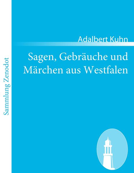 Sagen, Gebräuche und Märchen aus Westfalen, Taschenbuch von Adalbert Kuhn, Contumax, 9783843057424