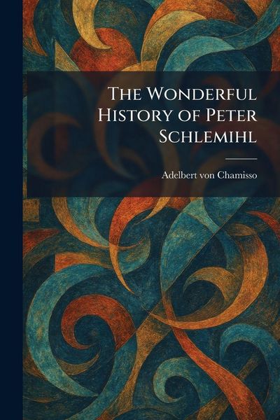 Produktbild: The Wonderful History of Peter Schlemihl
