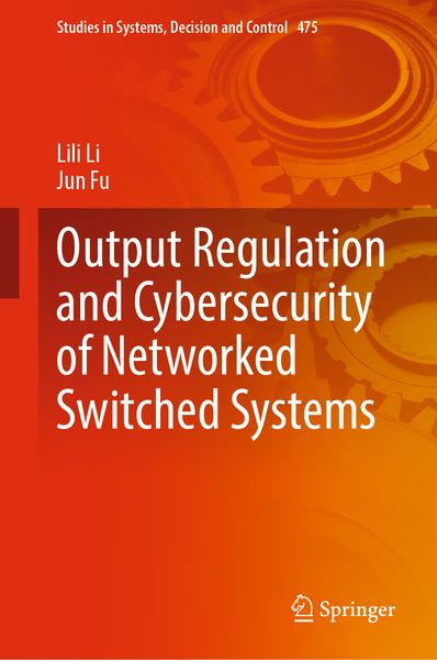 Produktbild: Output Regulation and Cybersecurity of Networked Switched Systems