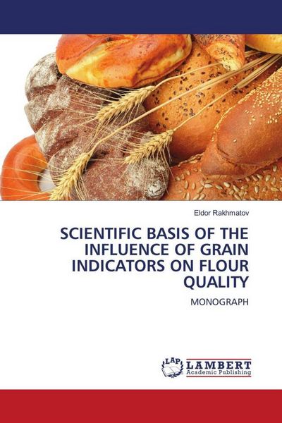 Produktbild: Scientific Basis Of The Influence Of Grain Indicators On Flour Quality