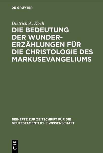 Produktbild: Die Bedeutung der Wundererz&auml;hlungen f&uuml;r die Christologie des Markusevangeliums