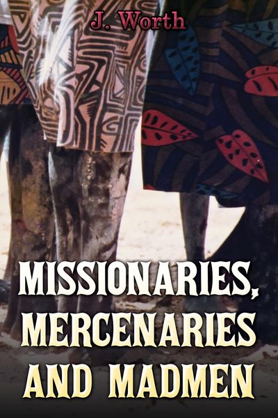 Produktbild: Missionaries, Mercenaries and Madmen