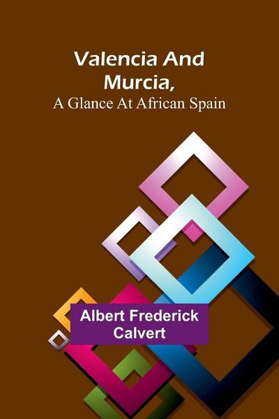 Produktbild: Valencia and Murcia, a glance at African Spain