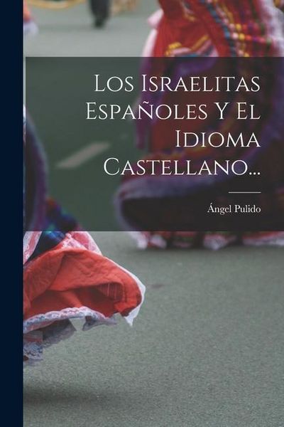 Produktbild: Los Israelitas Espa&ntilde;oles Y El Idioma Castellano...